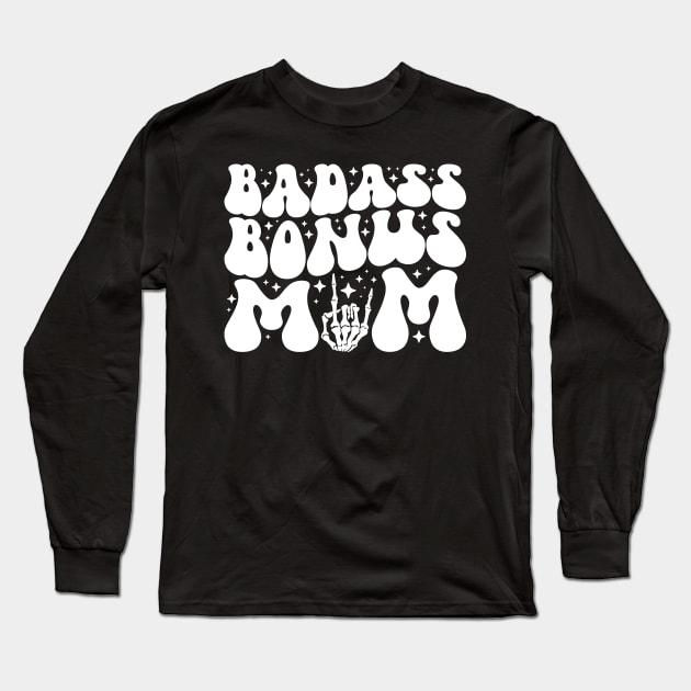 Badass Bonus Mom, Funny Mom Mother Sayinga Long Sleeve T-Shirt by mcoshop